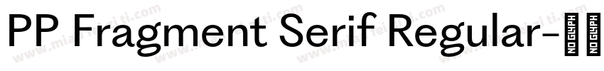PP Fragment Serif Regular字体转换